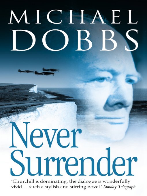 Title details for Never Surrender by Michael Dobbs - Wait list